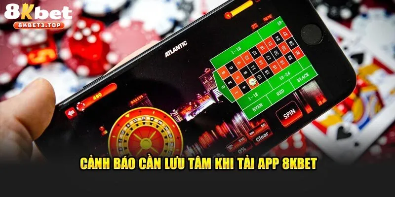 Chú ý cần nắm khi thao tác download 8KBET